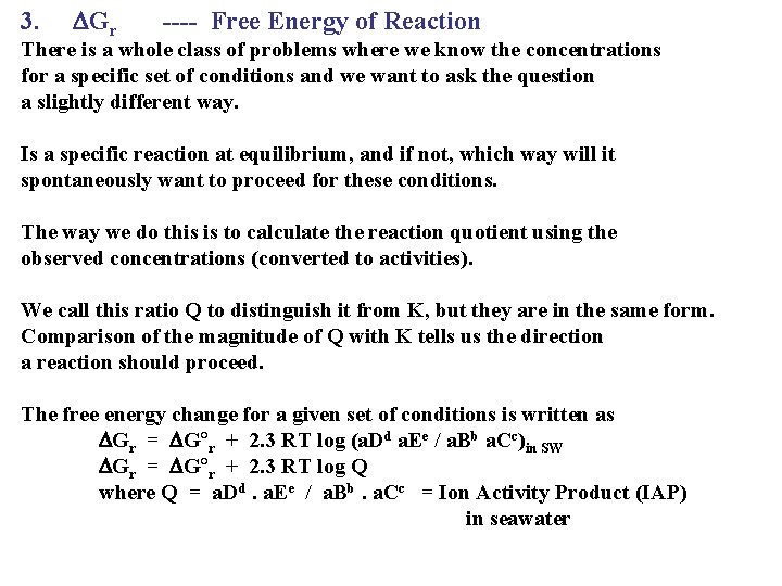 3. DGr ---- Free Energy of Reaction There is a whole class of problems