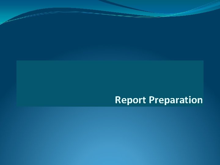 Report Preparation 