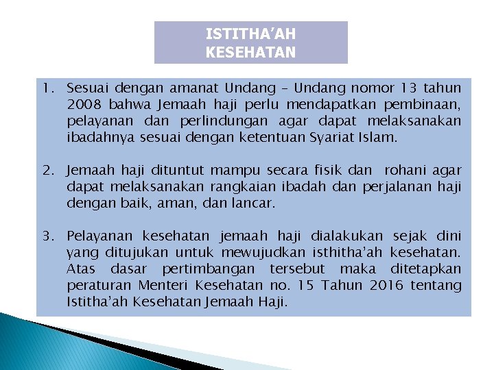 ISTITHA’AH KESEHATAN 1. Sesuai dengan amanat Undang – Undang nomor 13 tahun 2008 bahwa