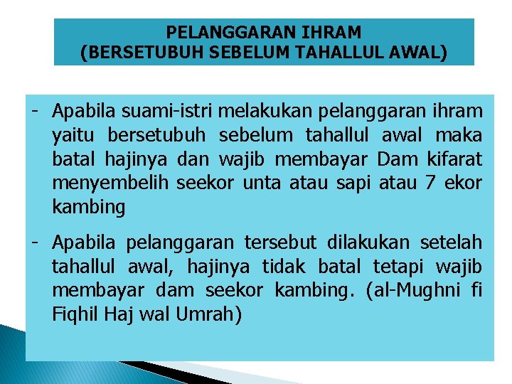 PELANGGARAN IHRAM (BERSETUBUH SEBELUM TAHALLUL AWAL) - Apabila suami-istri melakukan pelanggaran ihram yaitu bersetubuh