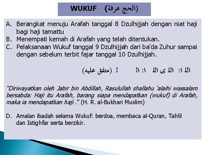 WUKUF ( ﻋﺮﻓﺔ )ﺍﻟﺤﺞ A. Berangkat menuju Arafah tanggal 8 Dzulhijjah dengan niat haji