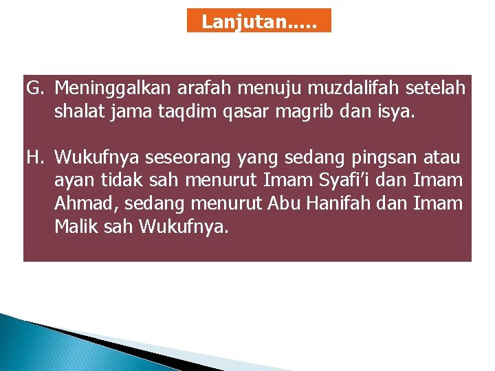 Lanjutan. . . G. Meninggalkan arafah menuju muzdalifah setelah shalat jama taqdim qasar magrib