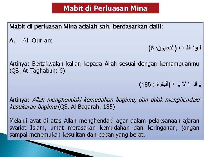 Mabit di Perluasan Mina Mabit di perluasan Mina adalah sah, berdasarkan dalil: A. Al-Qur’an: