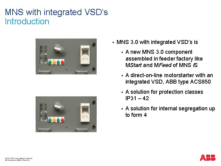 MNS with integrated VSD’s Introduction § © BU 3101 Low Voltage Systems 29 November