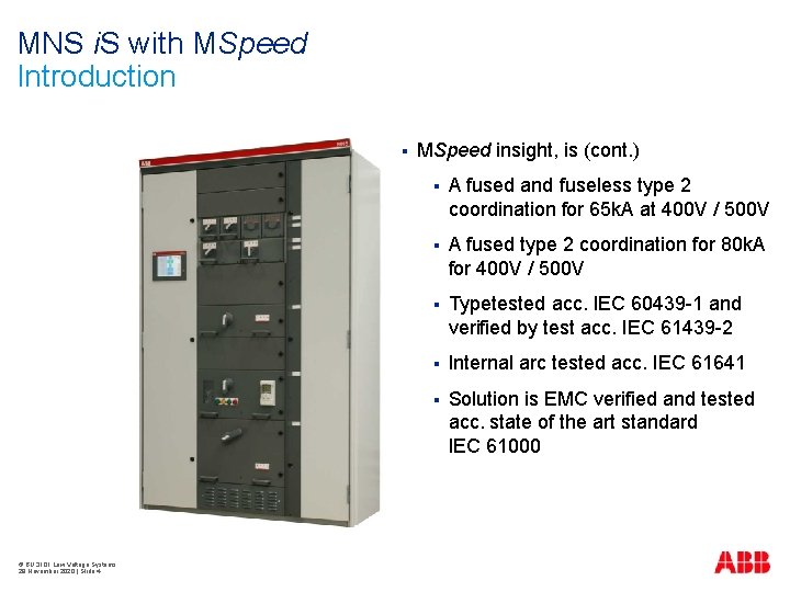 MNS i. S with MSpeed Introduction § © BU 3101 Low Voltage Systems 29