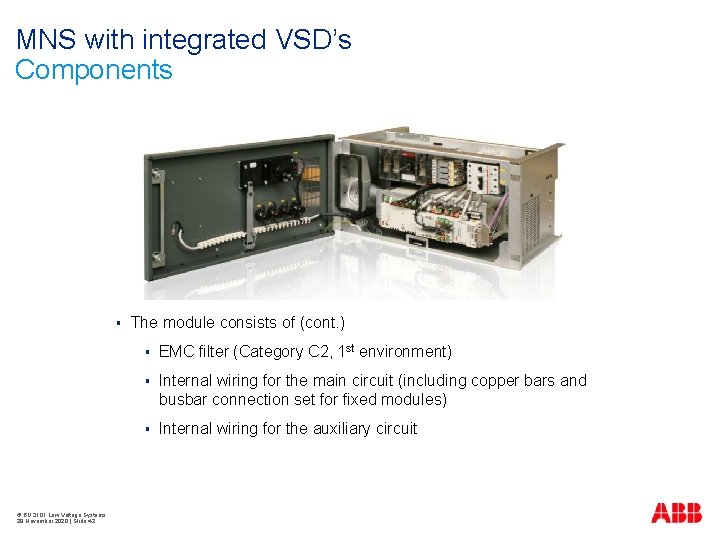 MNS with integrated VSD’s Components § © BU 3101 Low Voltage Systems 29 November