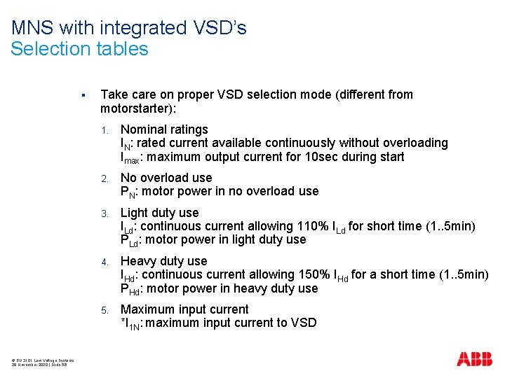 MNS with integrated VSD’s Selection tables § © BU 3101 Low Voltage Systems 29