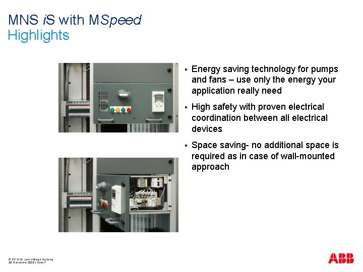 MNS i. S with MSpeed Highlights © BU 3101 Low Voltage Systems 29 November