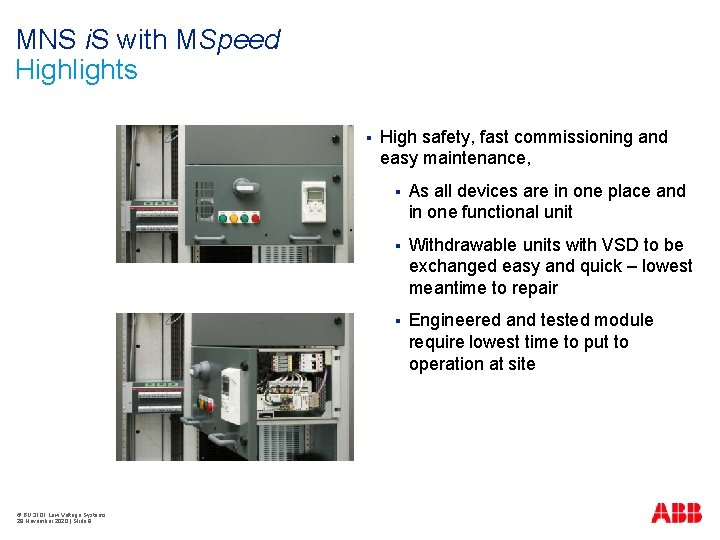MNS i. S with MSpeed Highlights § © BU 3101 Low Voltage Systems 29
