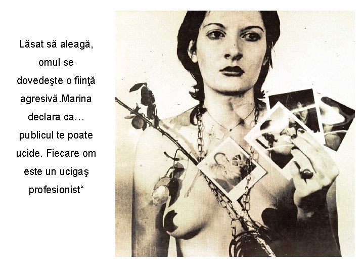 Lăsat să aleagă, omul se dovedeşte o fiinţă agresivă. Marina declara ca… publicul te Lăsat să aleagă, omul se dovedeşte o fiinţă agresivă. Marina declara ca… publicul te