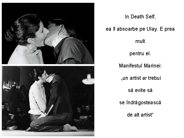 In Death Self, ea îl absoarbe pe Ulay. E prea mult pentru el. Manifestul In Death Self, ea îl absoarbe pe Ulay. E prea mult pentru el. Manifestul