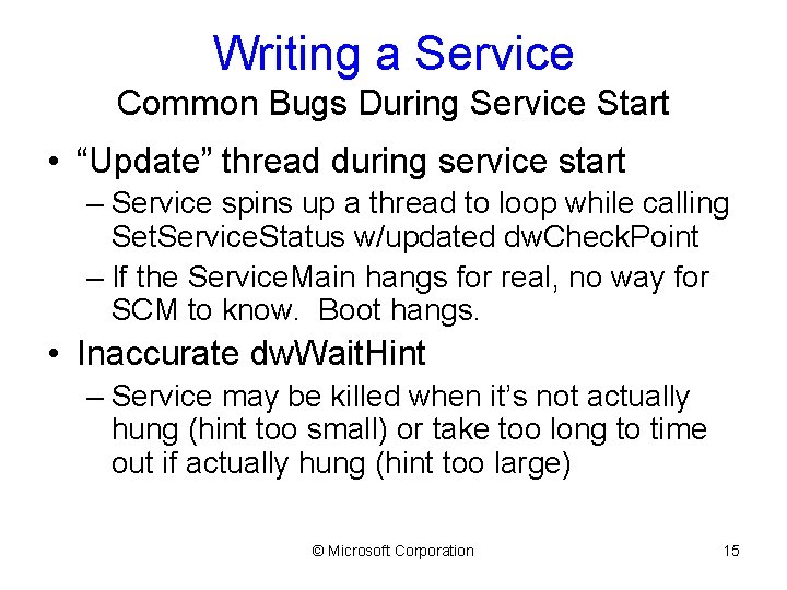 Writing a Service Common Bugs During Service Start • “Update” thread during service start