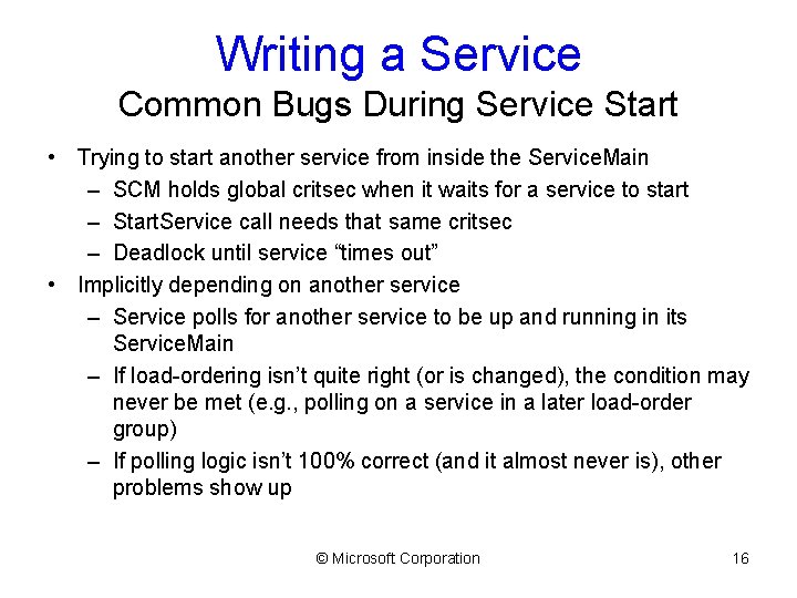 Writing a Service Common Bugs During Service Start • Trying to start another service