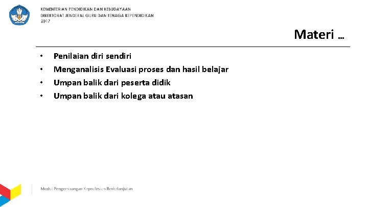 Materi … • • Penilaian diri sendiri Menganalisis Evaluasi proses dan hasil belajar Umpan