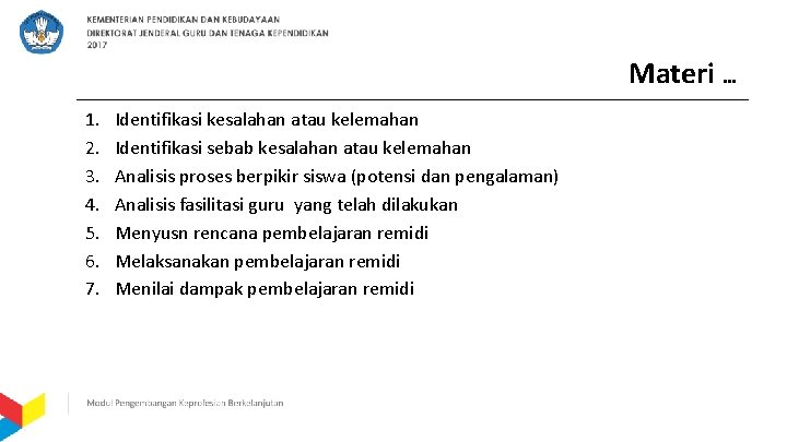 Materi … 1. 2. 3. 4. 5. 6. 7. Identifikasi kesalahan atau kelemahan Identifikasi
