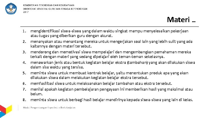 Materi … 1. mengidentifikasi siswa-siswa yang dalam waktu singkat mampu menyelesaikan pekerjaan atau tugas