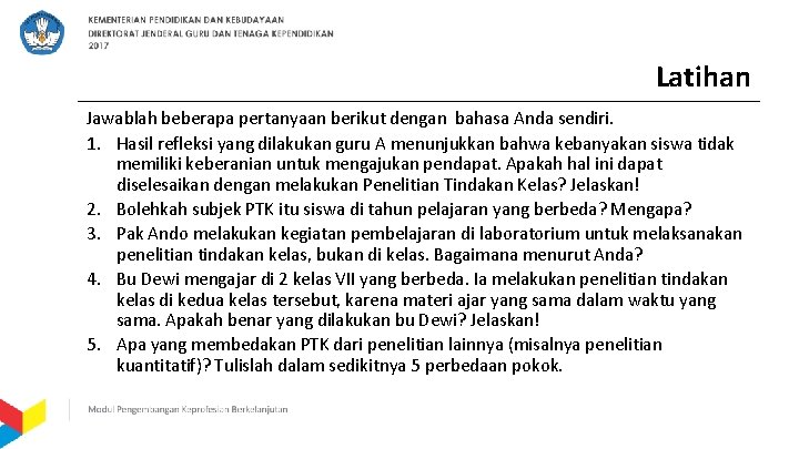 Latihan Jawablah beberapa pertanyaan berikut dengan bahasa Anda sendiri. 1. Hasil refleksi yang dilakukan
