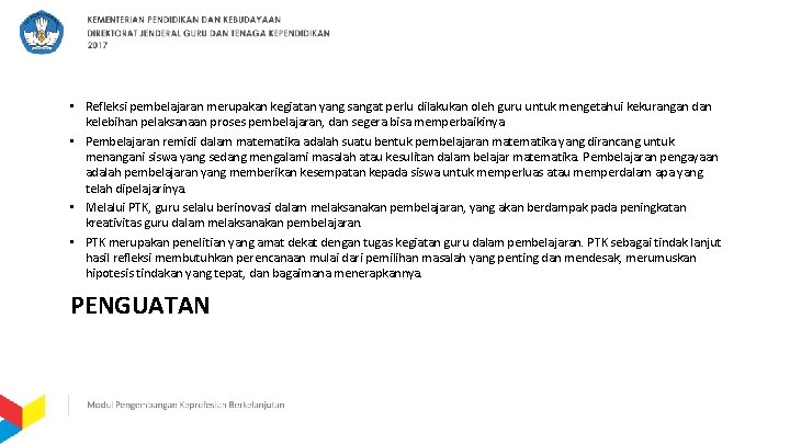  • Refleksi pembelajaran merupakan kegiatan yang sangat perlu dilakukan oleh guru untuk mengetahui