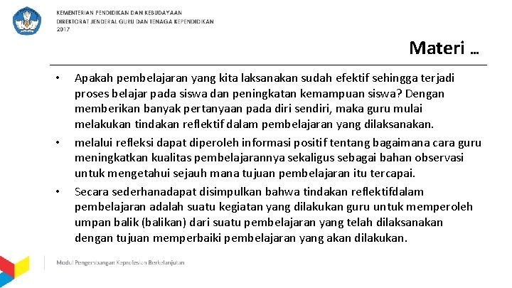 Materi … • • • Apakah pembelajaran yang kita laksanakan sudah efektif sehingga terjadi