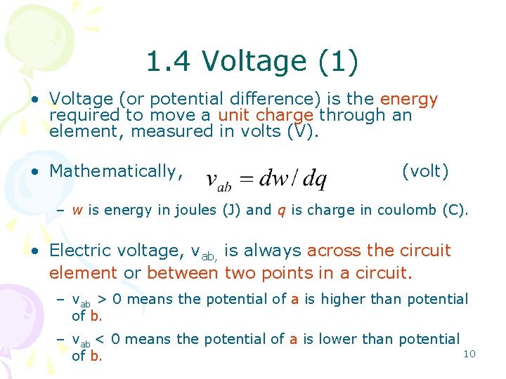 1. 4 Voltage (1) • Voltage (or potential difference) is the energy required to