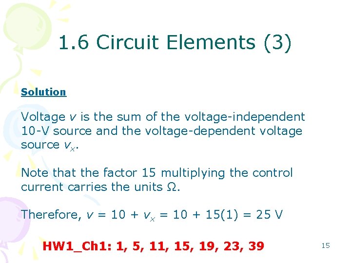 1. 6 Circuit Elements (3) Solution Voltage v is the sum of the voltage-independent 1. 6 Circuit Elements (3) Solution Voltage v is the sum of the voltage-independent