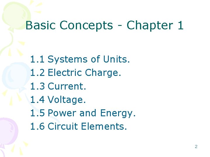 Basic Concepts - Chapter 1 1. 1 Systems of Units. 1. 2 Electric Charge.