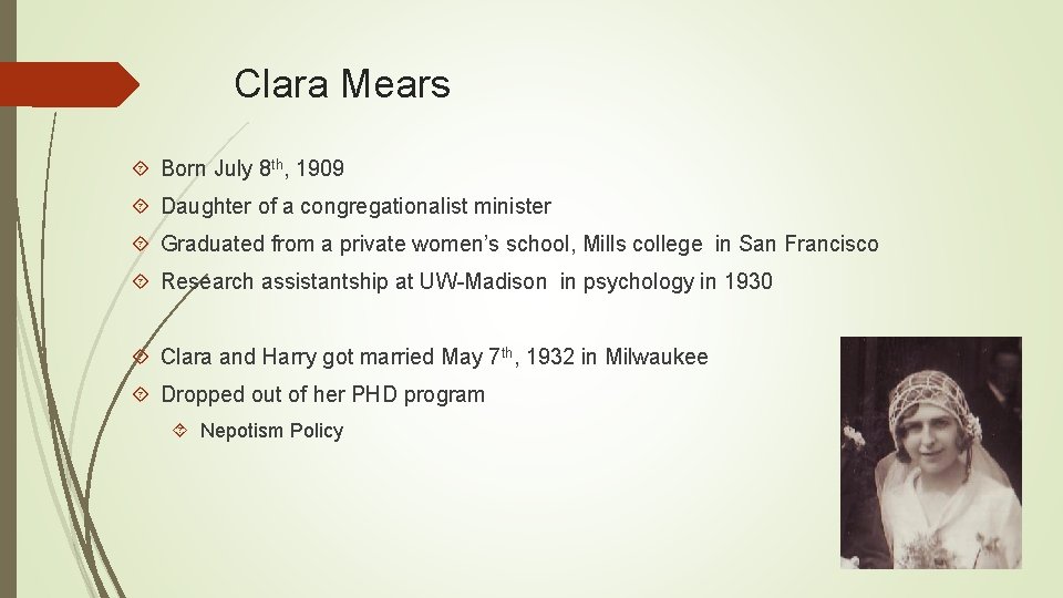 Clara Mears Born July 8 th, 1909 Daughter of a congregationalist minister Graduated from