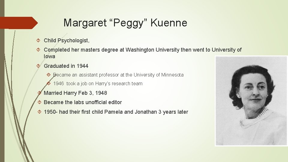 Margaret “Peggy” Kuenne Child Psychologist, Completed her masters degree at Washington University then went