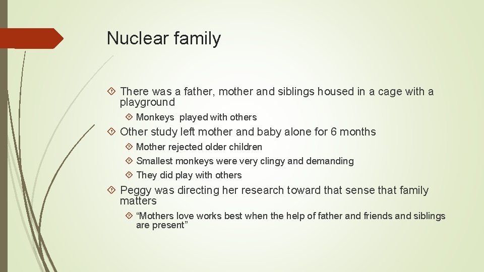 Nuclear family There was a father, mother and siblings housed in a cage with