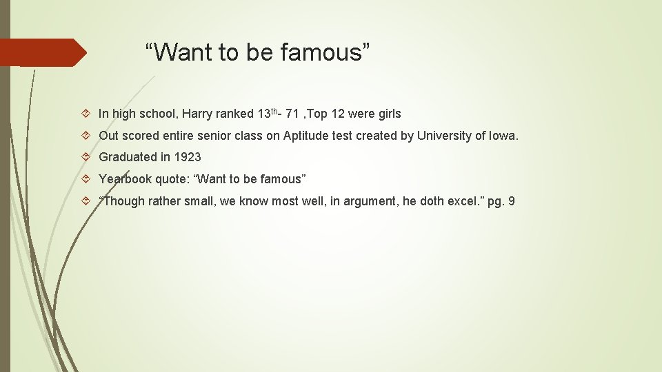 “Want to be famous” In high school, Harry ranked 13 th- 71 , Top