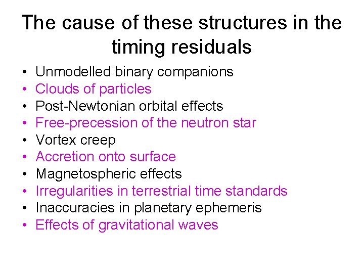 The cause of these structures in the timing residuals • • • Unmodelled binary