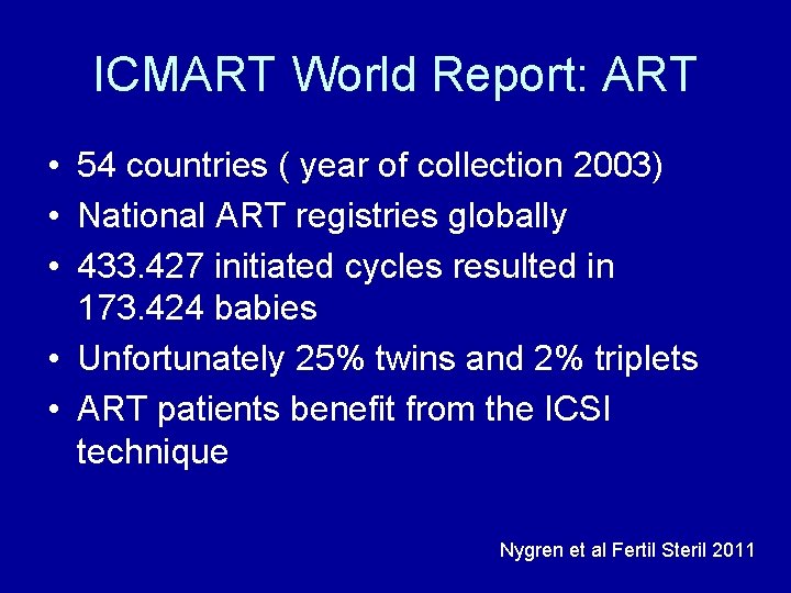 ICMART World Report: ART • 54 countries ( year of collection 2003) • National