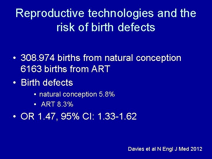 Reproductive technologies and the risk of birth defects • 308. 974 births from natural