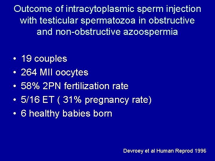 Outcome of intracytoplasmic sperm injection with testicular spermatozoa in obstructive and non-obstructive azoospermia •