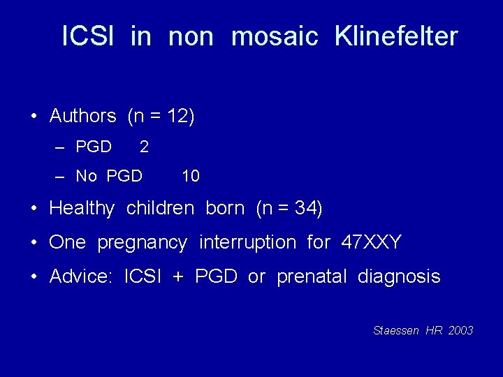 ICSI in non mosaic Klinefelter • Authors (n = 12) – PGD 2 –