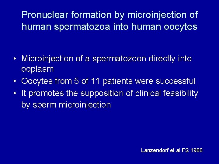 Pronuclear formation by microinjection of human spermatozoa into human oocytes • Microinjection of a