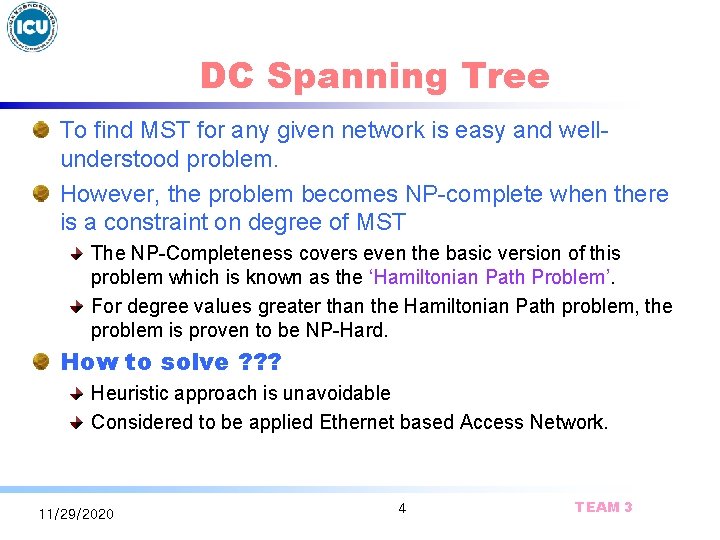 DC Spanning Tree To find MST for any given network is easy and wellunderstood