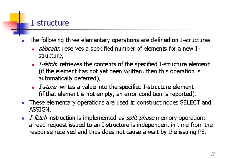 I-structure n n n The following three elementary operations are defined on I-structures: n