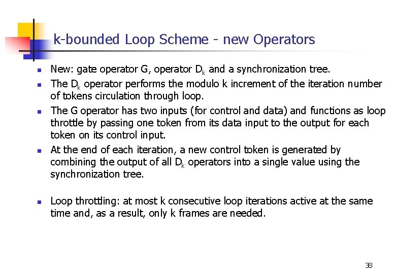 k-bounded Loop Scheme - new Operators n n n New: gate operator G, operator