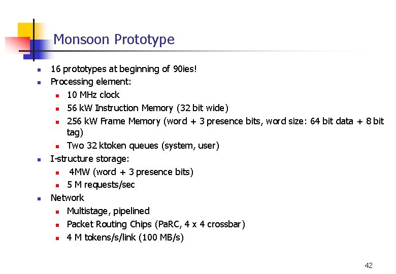 Monsoon Prototype n n 16 prototypes at beginning of 90 ies! Processing element: n