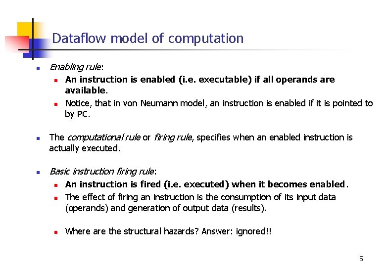 Dataflow model of computation n Enabling rule: n n An instruction is enabled (i.