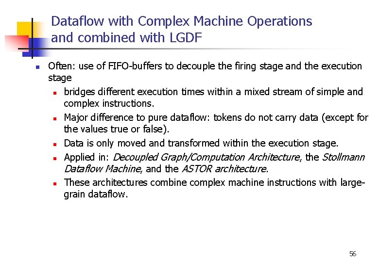 Dataflow with Complex Machine Operations and combined with LGDF n Often: use of FIFO-buffers