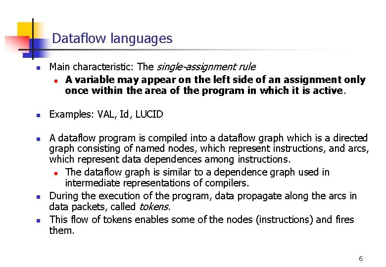 Dataflow languages n n n Main characteristic: The single-assignment rule n A variable may