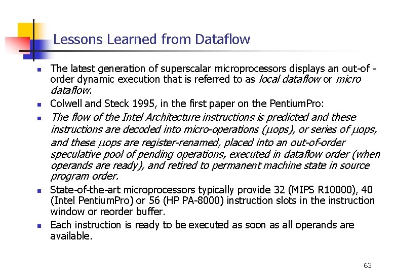 Lessons Learned from Dataflow n n n The latest generation of superscalar microprocessors displays