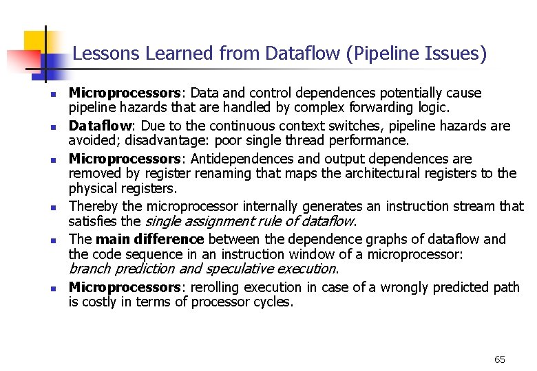 Lessons Learned from Dataflow (Pipeline Issues) n n n Microprocessors: Data and control dependences