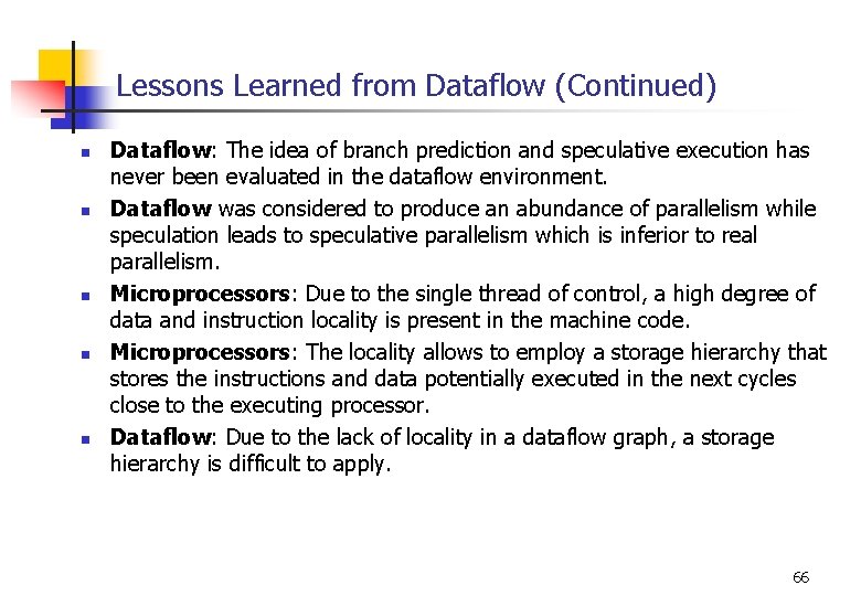 Lessons Learned from Dataflow (Continued) n n n Dataflow: The idea of branch prediction