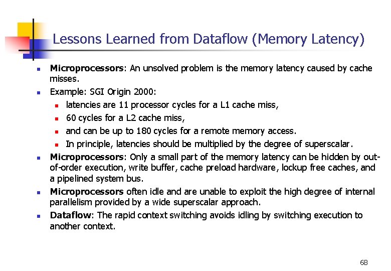 Lessons Learned from Dataflow (Memory Latency) n n n Microprocessors: An unsolved problem is