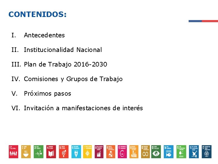 CONTENIDOS: I. Antecedentes II. Institucionalidad Nacional III. Plan de Trabajo 2016 -2030 IV. Comisiones