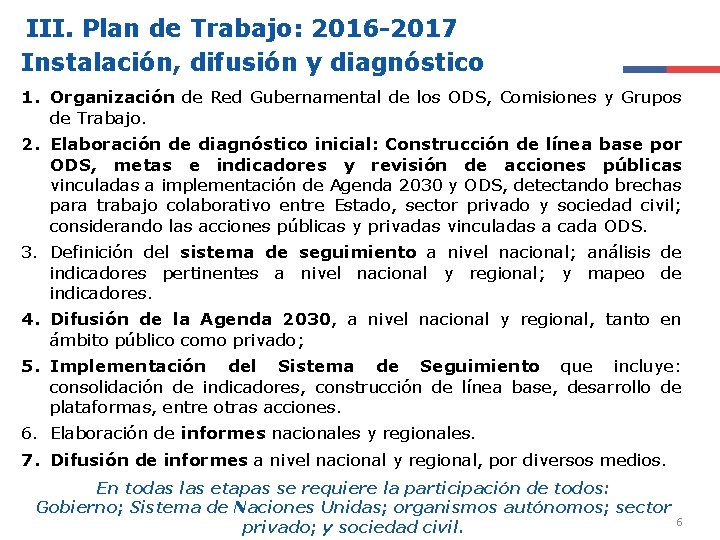 III. Plan de Trabajo: 2016 -2017 Instalación, difusión y diagnóstico 1. Organización de Red