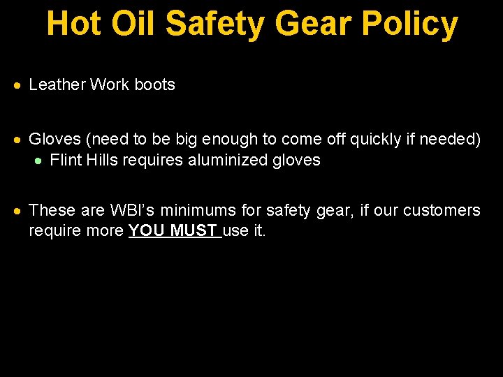 Hot Oil Safety Gear Policy · Leather Work boots · Gloves (need to be